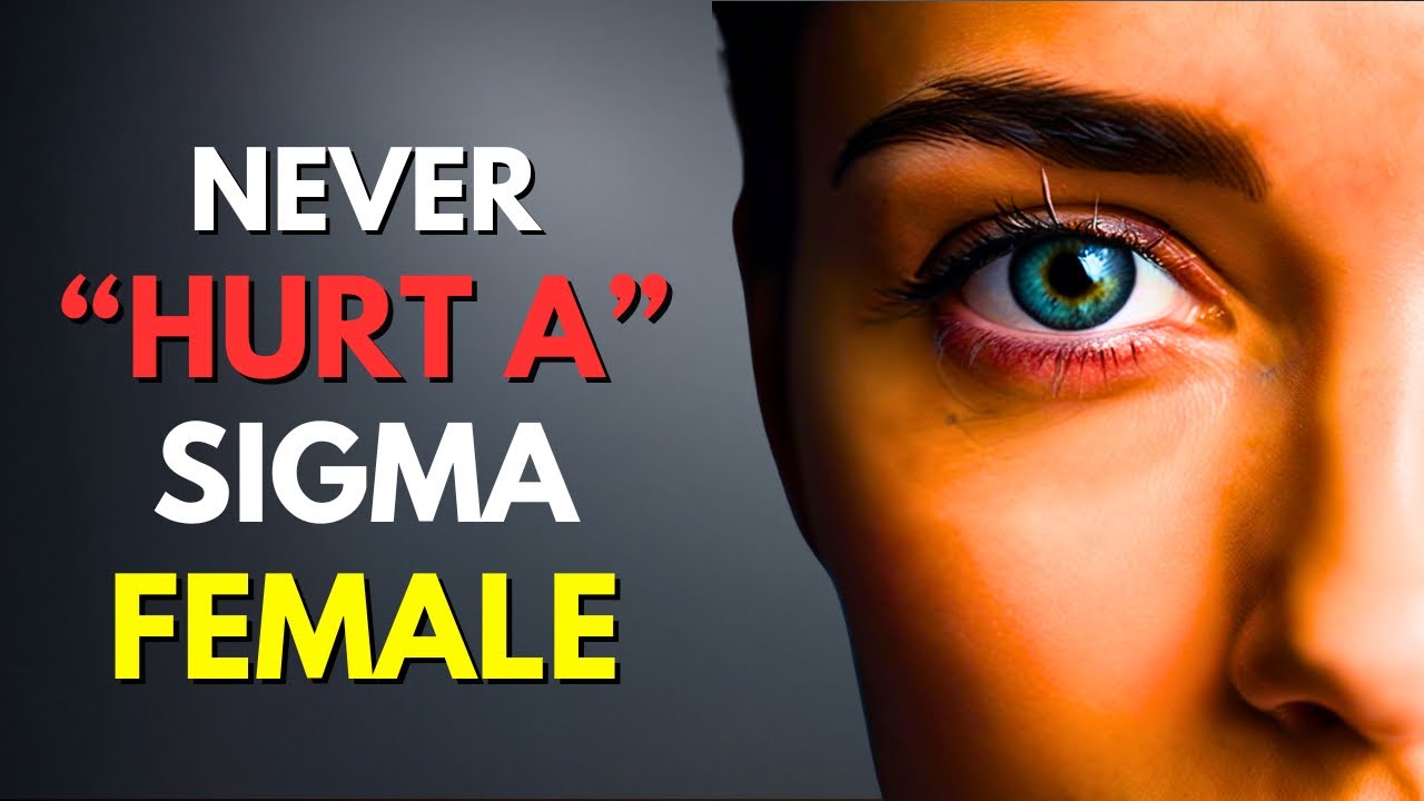 10 Reasons Why Trying To Hurt A Sigma Female Will Backfire On You (Harsh Truth)