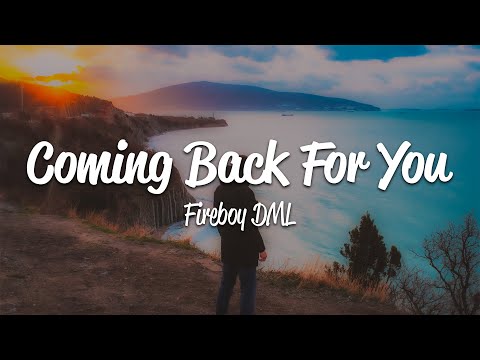 Fireboy DML - Coming Back For You (Lyrics)