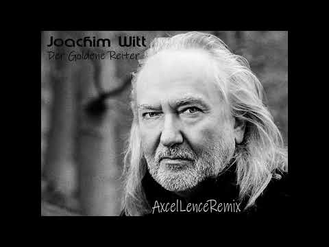 JOACHIM WITT - GOLDENER REITER (AxcelLenceRemix)