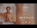 Jag Ne Cheena Mujhse Mujhe Jo Bhi Laga Pyara Lyrics By Jagjit Singh