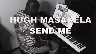 Hugh Masakela - Send me ( South African Marabi Piano)