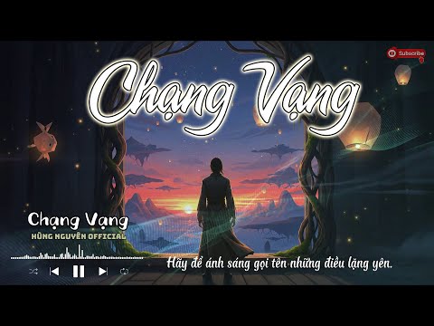 Chạng Vạng | Hùng Nguyên Official