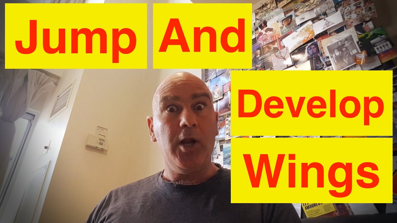 Jump And Develop Wings - Believe in yourself!