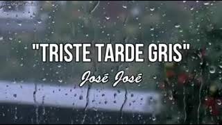 Triste tarde gris.jose jose