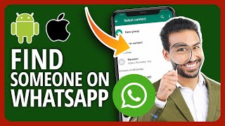 How To Find Someone On WhatsApp With Or Without Phone Number On Android Or iPhone
