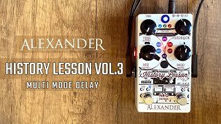 Video thumbnail for Alexander Pedals History Lesson Vol.3 Multi Mode Delay by Do Noise