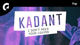 Kadant feat. Sigrid Spångberg - You Don&#39;t Wanna Know