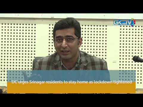 DC urges Srinagar residents to stay home as lockdown tightened