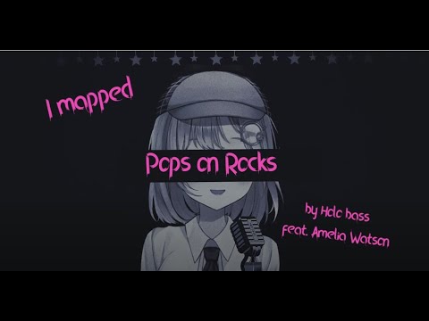 I mapped Pop on Rocks - Holo bass feat. Amelia Watson