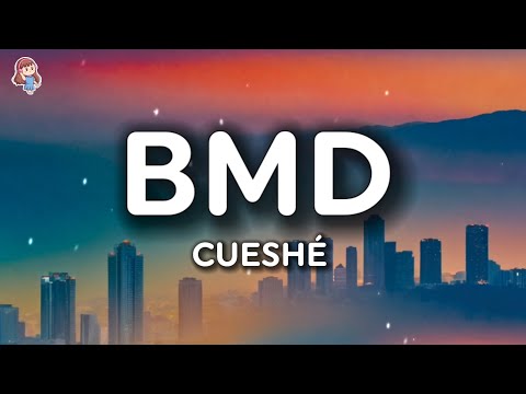 Cueshé - BMD (Lyrics)