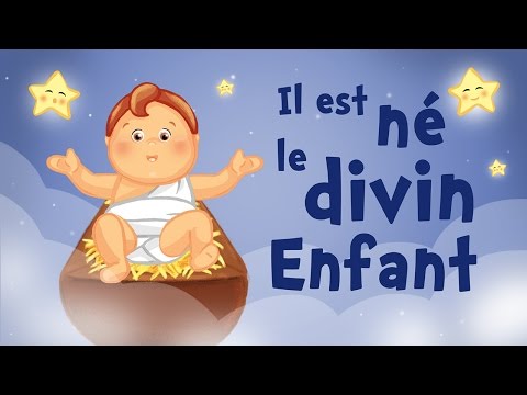 Il est né le divin enfant (chanson de Noël pour tout petits avec paroles)