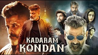 Kadaram Kondan Full Movie In Hindi Dubbed 2021 | Vikram | Akshara Haasan | Abi | Facts & Review HD