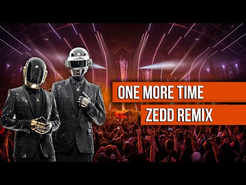 Daft Punk - One More Time (Zedd Remix Extended) The Best Quality