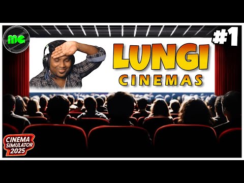 Welcome To LUNGI CINEMAS | Cinema Simulator 2025 Gameplay | Epi 01 | Manguni Gamer