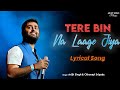 Arijit Singh Tere Bin Na Laage Jiya Lyrics Most Underrated Song Of Arijit Singh