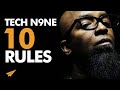 Tech N9ne's Top 10 Rules For Success (@TechN9ne)