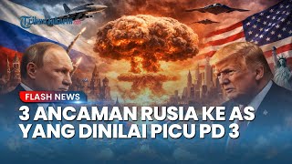 Tak Main-main! Ini 3 Ancaman Rusia ke AS yang Dinilai Bisa Picu PD 3: Perang Senjata hingga Nuklir