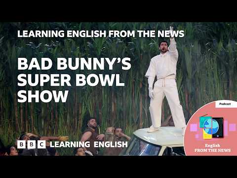 Bad Bunny’s Super Bowl show: BBC Learning English from the News