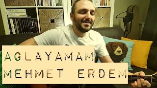 AĞLAYAMAM / Mehmet Erdem (akustik cover) - Eser Çobanoğlu
