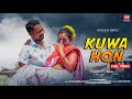 KUWA HON Full Video HO Video Song 2025 Natasha Baburam Biruly Panjabi Sirka