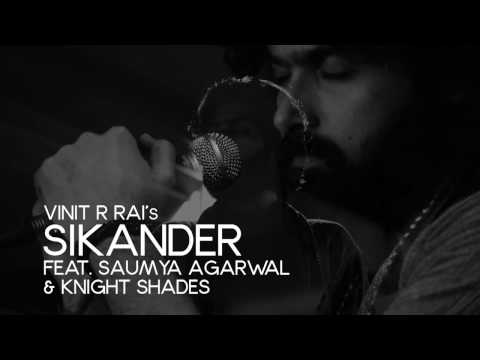 Vinit R Rai Vinit R Rai's original composition, 'Sikander'