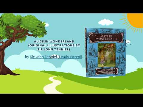 Alice in Wonderland (original illustrations by Sir John Tenniel) by Sir John Tenniel, Lewis Carroll