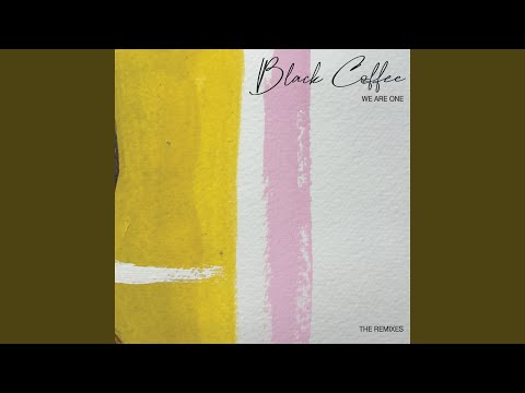 We Are One (Black Coffee Original Dub)