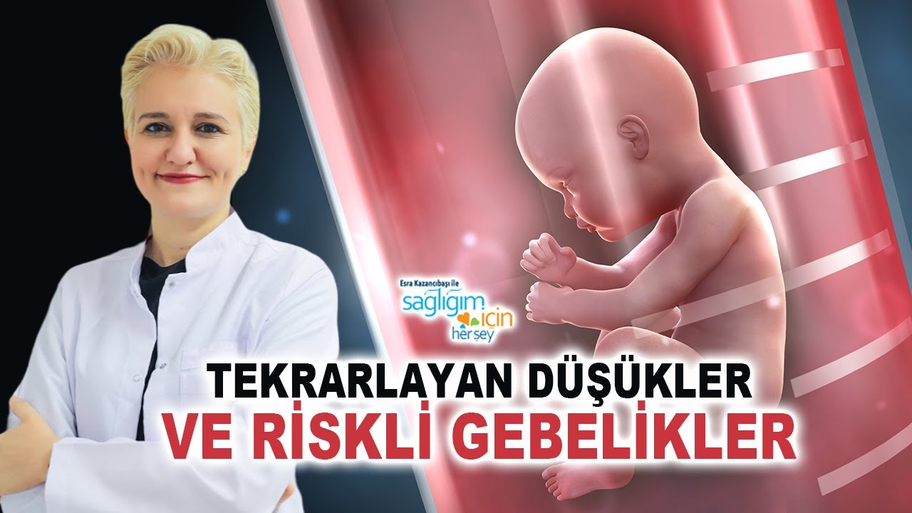 Riskli Gebelikler ve Tekrarlayan Düşükler