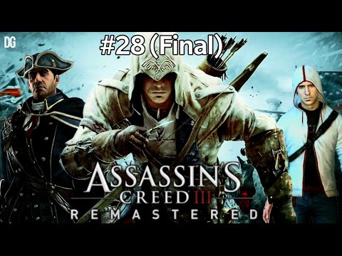 Assassin's Creed III Remastered gameplay || Part#28 (Final) || No commentary walkthrough