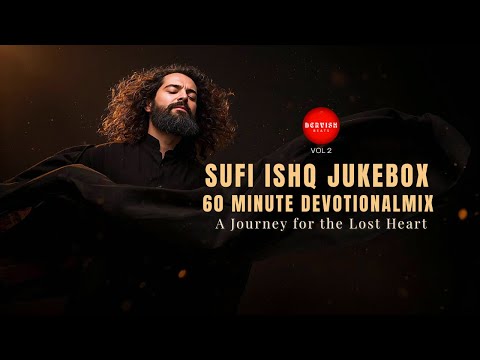 Sufi Ishq Jukebox Vol. 2 | 60 Min Soulful Devotional Mix | Lost In Ecstasy 