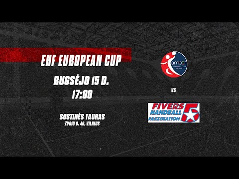 EHF European Cup | Vilnius HC Amber -  HC FIVERS WAT MARGARETEN