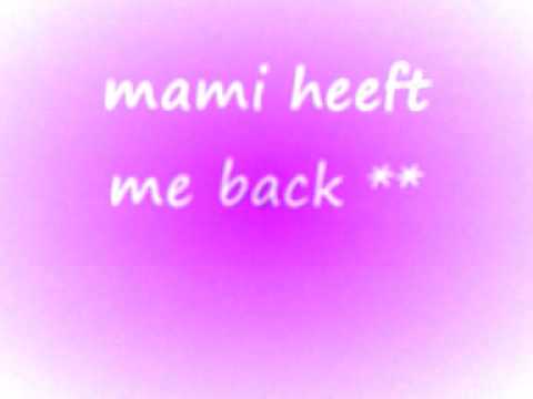 broertje - mami heeft me back