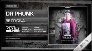 Dr Phunk - Be Original (Official HQ Preview)