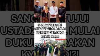 Download lagu SANGAT SETUJU! USTADZ VIRAL MULAI DUKUNG GERAKAN KYAI IMAD!?!#viralshort #fyp mp3