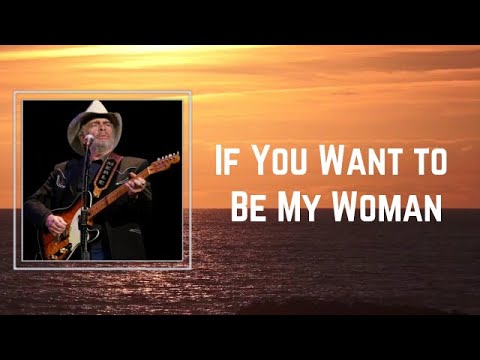 If You Want To Be My Woman