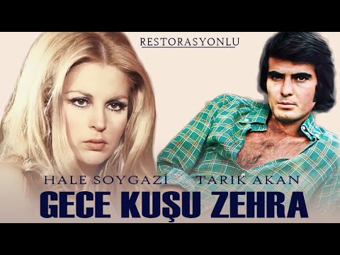 Gece Kuşu Zehra Türk Filmi | FULL | TARIK AKAN | HALE SOYGAZİ | RESTORASYONLU