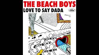 The Beach Boys - Love to Say Dada (2023 Mix)