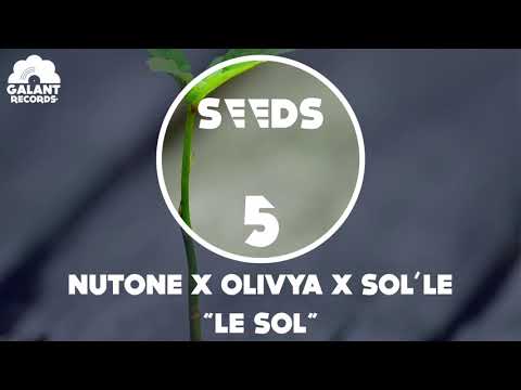[SEEDS#05] Sol'le X Olivya (Dowdelin) X NuTone (Supa Dupa) - Le Sol