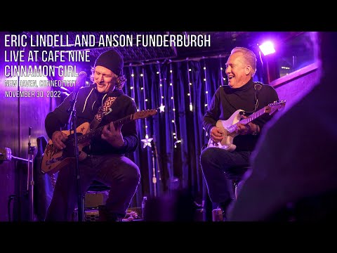Eric Lindell & Anson Funderburgh LIVE at Cafe Nine - Cinnamon Girl