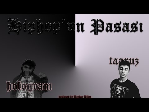 Hologram ft. Taarruz - Hiphop'un Paşası