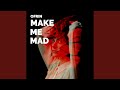 Make Me Mad Instrumental Version