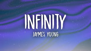 Jaymes Young - Infinity (Lyrics) | cause i love you for infinity
