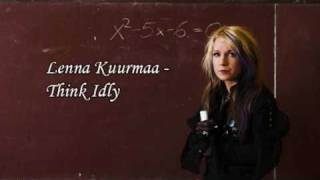 Lenna Kuurmaa - Think Idly (Saatus Naerdes Toob Homse)