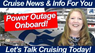 CRUISE NEWS! Power Outage Onboard | Crew Member Illness Forces Ship to Port