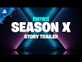 Fortnite | Season X - Story Trailer | PS4