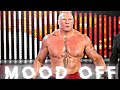 Brocklesnar Mood Off New Whatesapp Status
