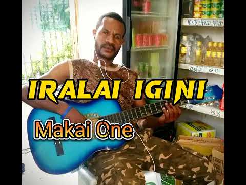 Makai One_Iralai Igini (Hela Music) 2024 (PNG Music)