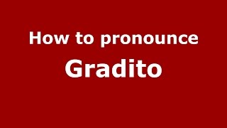 How to pronounce Gradito