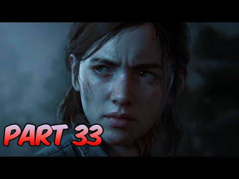 THE LAST OF US 2 Walkthrough Gameplay Part 33