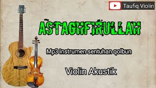 Download lagu Instrumen sholawat - Astaghfirullah robbal baroya - cover violin Akustik mp3